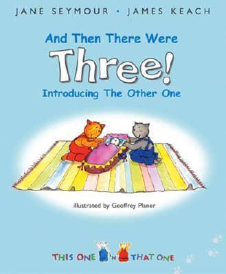 And Then There Were Three: Introducing The Other One