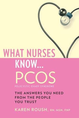 What Nurses Know-- PCOS
