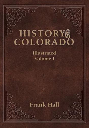 History of the State of Colorado
