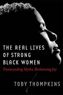 The Real Lives of Strong Black Women