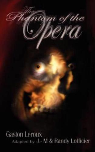 The Phantom of the Opera: Illustrated and Unabridged Edition