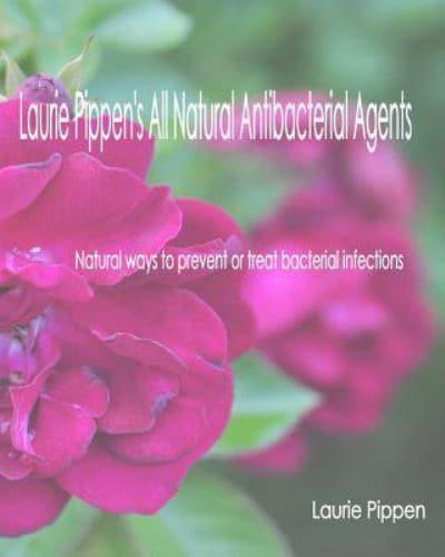 Laurie Pippen's All Natural Antibacterial Agents