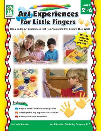 Art Experiences for Little Fingers, Grades Toddler - 1