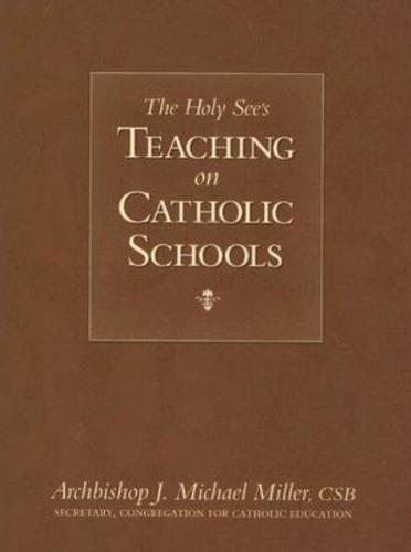 The Holy See's Teaching on Catholic Schools