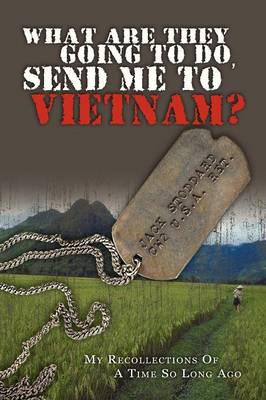 What Are They Going to Do, Send Me to Vietnam?