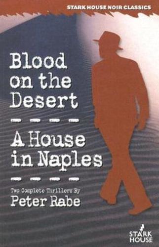 Blood on the Desert / A House in Naples