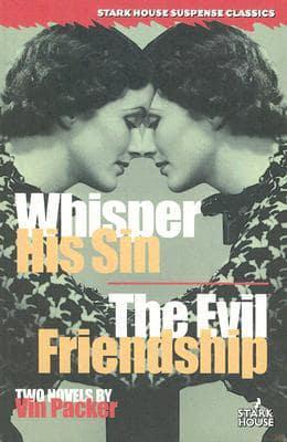 Whisper His Sin / the Evil Friendship