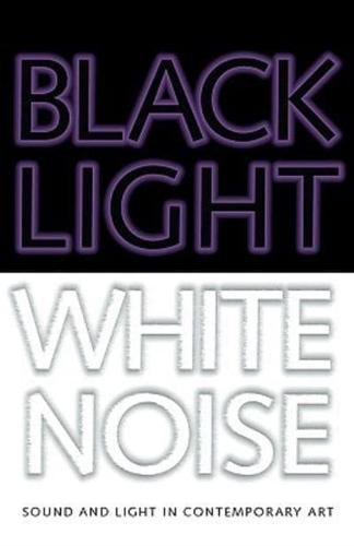 Black Light, White Noise