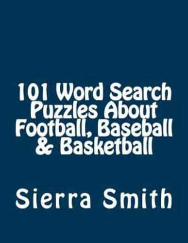 101 Word Search Puzzles About Football, Baseball & Basketball