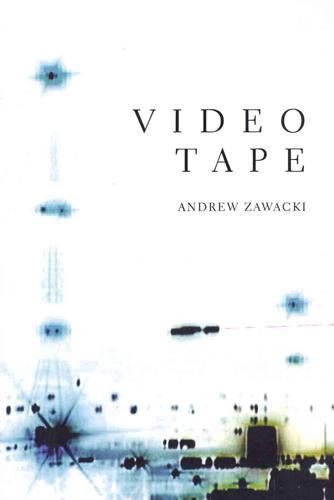 Videotape / Andrew Zawacki