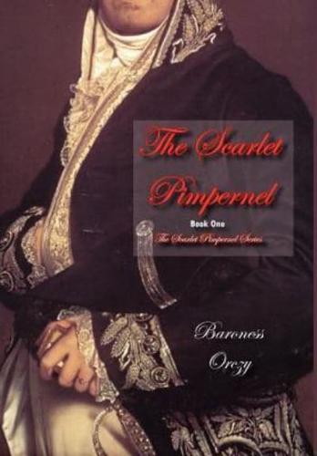 The Scarlet Pimpernel (Book 1 of the Scarlet Pimpernel Series)