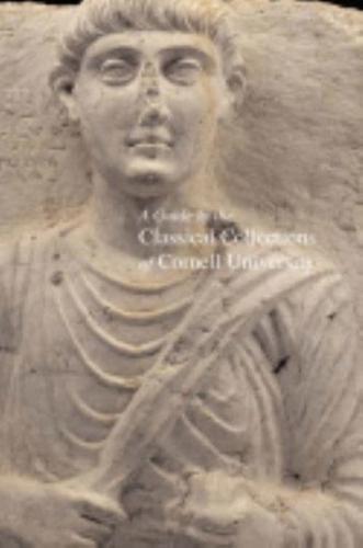 A Guide to the Classical Collections of Cornell University