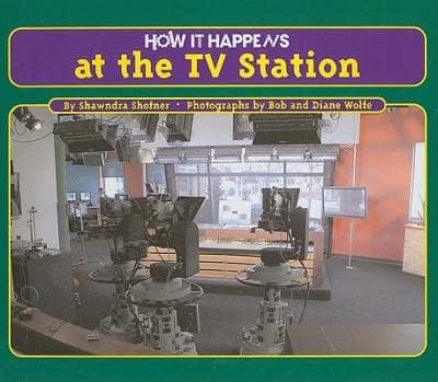 How It Happens at the TV Station