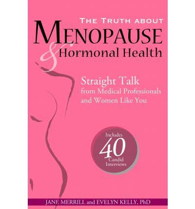 The Truth About Menopause and Hormonal Health