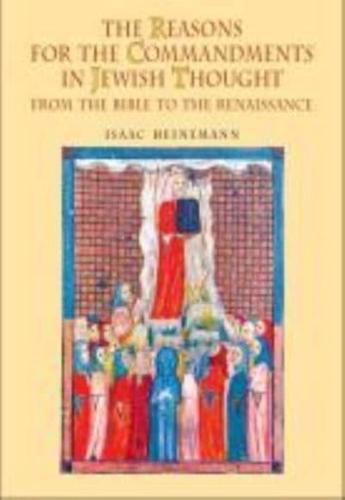 The Reasons for the Commandments in Jewish Thought. from the Bible to the Renaissance