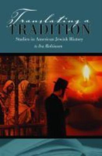 Translating a Tradition: Studies in American Jewish History