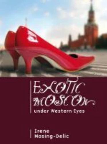 Exotic Moscow Under Western Eyes