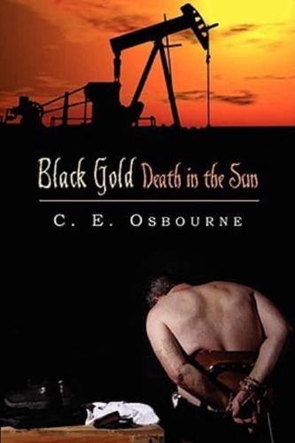 Black Gold: Death in the Sun