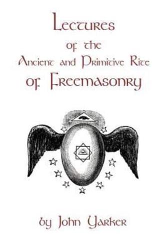 Lectures of the Ancient and Primitive Rite of Freemasonry