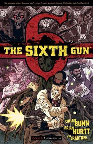 The Sixth Gun. Book 2 Crossroads