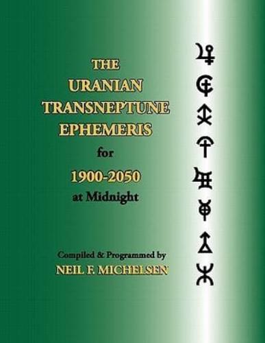 The Uranian Transneptune Ephemeris for 1900-2050 at Midnight