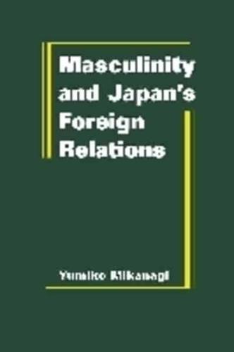 Masculinity & Japan's Foreign Relations