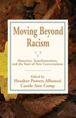 Moving Beyond Racism: Memories, Transformations, and the Start of New Conversations