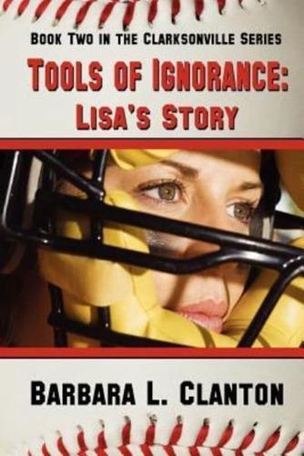 Tools of Ignorance - Lisa's Story
