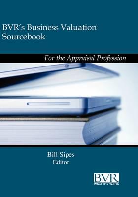 Bvr's Guide to Business Valuation Sourcebook 2009