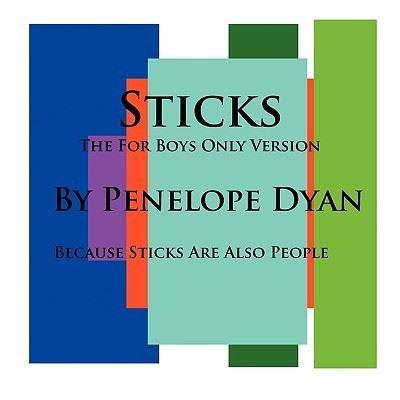 Sticks--The For Boys Only Version--Because Sticks Are Also People