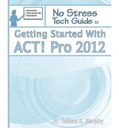 Getting Started With Act! Pro 2012