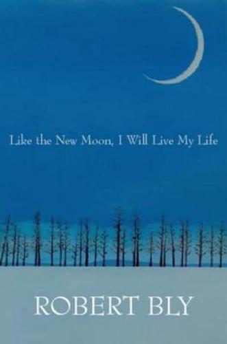 Like the New Moon I Will Live My Life