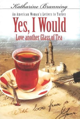 Yes, I Would Love Another Glass of Tea