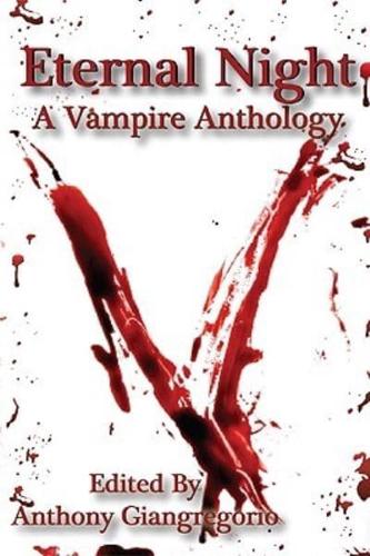 Eternal Night: A Vampire Anthology