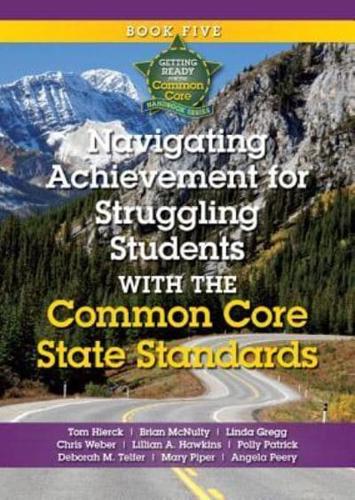 Navigating Achievement for Struggling Students With the Common Core State Standards