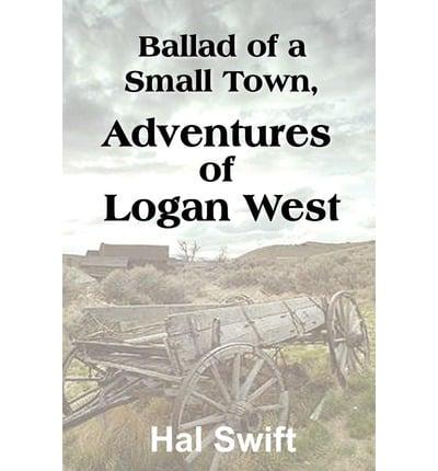 Ballad of a Small Town, Adventures of Logan West