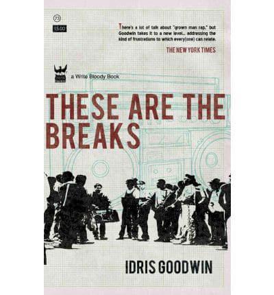 These Are the Breaks: A Collection of Prose