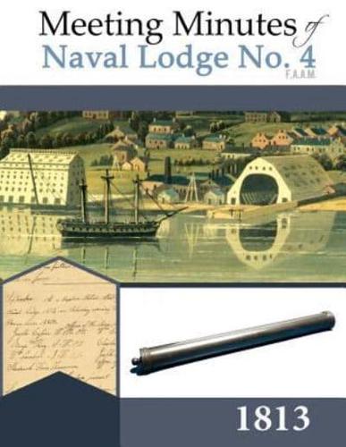 Meeting Minutes of Naval Lodge No. 4 F.A.A.M. 1813