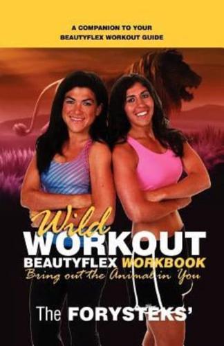 Wild Workout Beautyflex Workbook