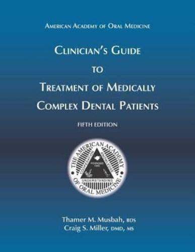 Clinician's Guide to Treatment of Medically Complex Dental Patients, 5th Ed
