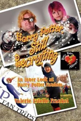 Harry Potter, Still Recruiting: An Inner Look at Harry Potter Fandom