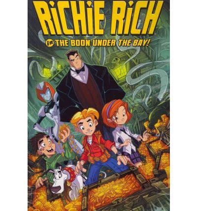 Richie Rich in the Boon Under the Bay!