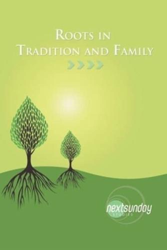 Roots in Tradition and Family