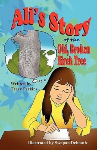 Ali's Story of the Old, Broken Birch Tree