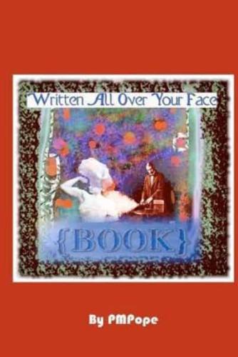Written All Over Your Face {Book}