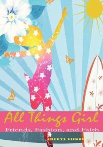 All Things Girl: Friends, Fashion and Faith