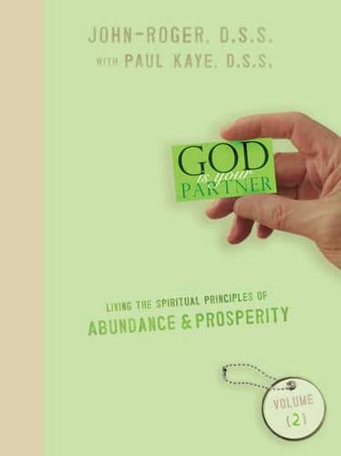 Living the Spiritual Principles of Abundance & Prosperity, Volume 2