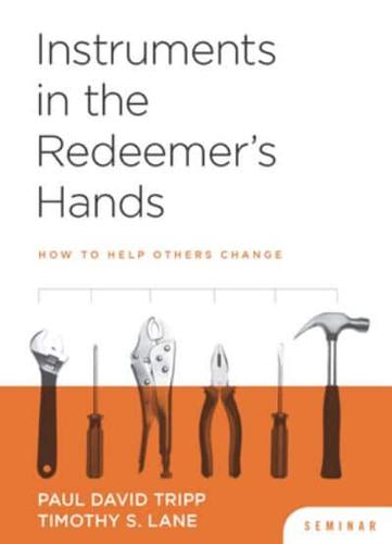 Instruments in the Redeemer's Hands Seminar
