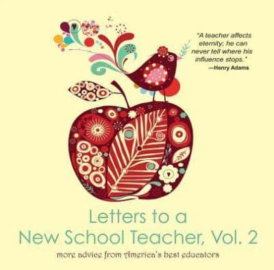 Letters to a New School Teacher, Vol. 2 More Advice from America's Best Educators