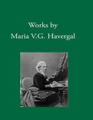 Works by Maria V. G. Havergal